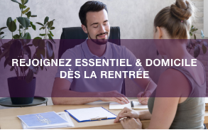 Rejoignez Essentiel & Domicile dès la rentrée 